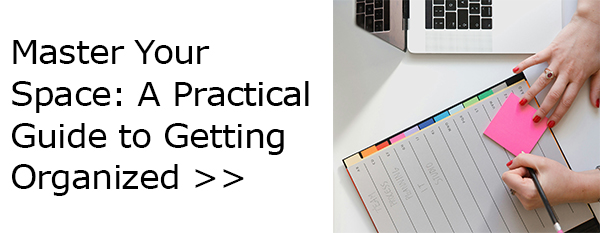 Master Your Space: A Practical Guide to Getting Organized